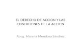 EL DERECHO DE ACCION Y LAS CONDICIONES DE LA ACCION Abog. Marena Mendoza Sánchez.