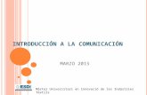 INTRODUCCIÓN A LA COMUNICACIÓN MARZO 2015 Màster Universitari en Innovació de les Indústries Tèxtils.