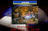 Evangelio : San Lucas 2, 22- 40 Fiesta de la Sagrada Familia Fiesta de la Sagrada Familia Domingo 28 de Diciembre de 2008 Domingo 28 de Diciembre de.