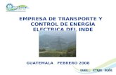 GUATEMALA FEBRERO 2008 EMPRESA DE TRANSPORTE Y CONTROL DE ENERGÍA ELECTRICA DEL INDE.