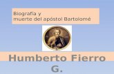 Biografía y muerte del apóstol Bartolomé Humberto Fierro G.