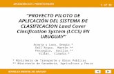 1 of 18 APLICACIÓN LCCS – PROYECTO PILOTO REPÚBLICA ORIENTAL DEL URUGUAY “PROYECTO PILOTO DE APLICACIÓN DEL SISTEMA DE CLASIFICACION Land Cover Clasification.