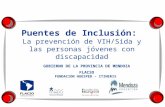 Puentes de Inclusión: La prevención de VIH/Sida y las personas jóvenes con discapacidad GOBIERNO DE LA PROVINCIA DE MENDOZA FLACSO FUNDACION HUESPED -