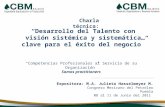 “Desarrollo del Talento con visión sistémica y sistemática… clave para el éxito del negocio” Expositora: M.A. Julieta Hasselmeyer M. Congreso Mexicano.