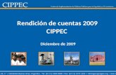 Rendición de cuentas 2009 CIPPEC Diciembre de 2009 Av. Callao 25, 1° C1022AAA Buenos Aires, Argentina - Tel: (54 11) 4384-9009 Fax: (54 11) 4371-1221 infocippec@cippec.org.