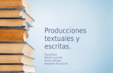 Producciones textuales y escritas. Paula Bulla Natalia Laverde Evelyn Alfonso Alejandra Tocasuche.