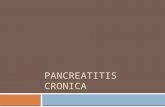 PANCREATITIS CRONICA. INTRODUCCIÓN Afecta:  parénquima y sistema ductal  Afección exocrina y endocrina Puede acompañarse de fibrosis, infiltrado celular.