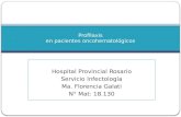 Hospital Provincial Rosario Servicio Infectología Ma. Florencia Galati N° Mat: 18.130 Profilaxis en pacientes oncohematológicos.