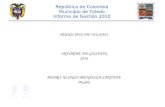 República de Colombia Municipio de Toledo Informe de Gestión 2010 MUNICIPIO DE TOLEDO INFORME DE GESTIÓN 2010 PEDRO ALONSO MENDOZA SANTAFE Alcalde.