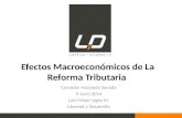 Comisión Hacienda Senado 9 Junio 2014 Luis Felipe Lagos M. Libertad y Desarrollo Efectos Macroeconómicos de La Reforma Tributaria.