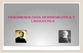 FENOMENOLOGÍA HERMENÉUTICA Y LINGÜÍSTICA. ¿Qué es la fenomenología? Ciencia que estudia la aproximación de los hechos (fenómenos) y el ámbito en que se.