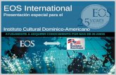 EOS International Presentación especial para el Instituto Cultural Dominico-Americano AYUDANDOTE A ADQUIRIR CONOCIMIENTO POR MAS DE 25 ANOS.
