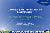 Innovar para Facilitar la Comprensión IV Congreso Iberoamericano de Educared “Innovar para Educar, Educar para Innovar” Junio de 2007 Sergio A. Hojman.