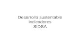 Desarrollo sustentable indicadores SIDSA. Informes DS nacionales SIDSA tiene en cuenta las cuatro dimensiones del desarrollo sostenible y por ello está.