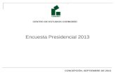CENTRO DE ESTUDIOS CORBIOBÍO Encuesta Presidencial 2013 CONCEPCIÓN, SEPTIEMBRE DE 2013.