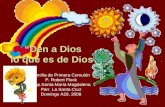 “Den a Dios lo que es de Dios” Homilía de Primera Comuión P. Robert Flock Cap.Santa María Magdalena Parr. La Santa Cruz Domingo A29, 2008.