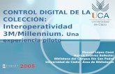 CONTROL DIGITAL DE LA COLECCIÓN : Interoperatividad 3M/Millennium. Una experiencia piloto Manuel López Cossi Aurora Estévez Ballester Biblioteca del Campus.