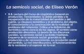 La semiosis social, de Eliseo Verón 3.3. Lectura del Curso de Lingüística General en producción. Terceridades: la doble pérdida y la recuperación de la.