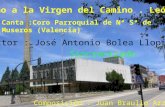 Himno a la Virgen del Camino. León Canta :Coro Parroquial de Nª Sª de Museros (Valencia) Director : José Antonio Bolea Llopis Sincronizada Composición.