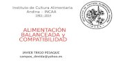 Instituto de Cultura Alimentaria Andina - INCAA 1983 - 2014 ALIMENTACIÓN BALANCEADA y COMPATIBILIDAD JAVIER TRIGO PESAQUE campos_devida@yahoo.es.