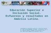 Educación Superior e Inclusión Social. Esfuerzos y resultados en América Latina. DEPARTAMENTO DE UNIVERSALIZACIÓN DE LA EDUCACIÓN SUPERIOR DR. DIMAS NESTOR.