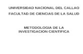 UNIVERSIDAD NACIONAL DEL CALLAO FACULTAD DE CIENCIAS DE LA SALUD METODOLOGIA DE LA INVESTIGACION CIENTIFICA.