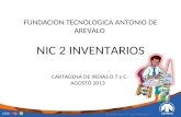 FUNDACION TECNOLOGICA ANTONIO DE AREVALO NIC 2 INVENTARIOS CARTAGENA DE INDIAS D.T y C. AGOSTO 2013 Elaborado por: C.P. José Zambrano T.