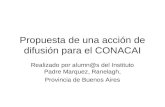 Propuesta de una acción de difusión para el CONACAI Realizado por alumn@s del Instituto Padre Marquez, Ranelagh, Provincia de Buenos Aires.