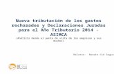 Relator: Renato Cid Seguel Nueva tributaci ó n de los gastos rechazados y Declaraciones Juradas para el A ñ o Tributario 2014 - ASIMCA (An á lisis desde.