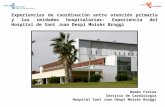 Experiencias de coordinación entre atención primaria y las unidades hospitalarias: Experiencia del Hospital de Sant Joan Despí Moisès Broggi Román Freixa.