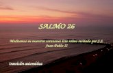 SALMO 26 Meditemos en nuestros corazones éste salmo recitado por S.S. Juan Pablo II SALMO 26 Meditemos en nuestros corazones éste salmo recitado por S.S.