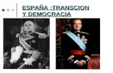 ESPAÑA :TRANSCION Y DEMOCRACIA. UNA TRANSICION SIN RUPTURA De la muerte de Franco a la llegada de Suárez al poder: Franco muere en 1975 y Juan Carlos.