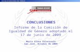 Informe de la Comisión de Igualdad de Género adoptado el 17 de junio de 2009 CONCLUSIONES Maria Elena Valenzuela San José. Octubre de 2009.