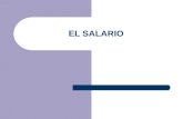 EL SALARIO. Introducción al salario Definiciones de salario y salario en especie. Estructura del salario. – Salario base. – Complementos salariales. Análisis.