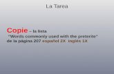 La Tarea Copie – la lista “Words commonly used with the preterite” de la página 207 español 2X inglés 1X.
