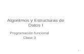 1 Algoritmos y Estructuras de Datos I Programación funcional Clase 3.