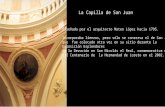 La Capilla de San Juan Diseñada por el arquitecto Mateo López hacia 1795. Incorporaba lienzos, pero sólo se conserva el de San Juan, que fue colocado otra.