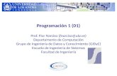 Programación 1 (01) Prof. Flor Narciso (fnarciso@ula.ve) Departamento de Computación Grupo de Ingeniería de Datos y Conocimiento (GIDyC) Escuela de Ingeniería.