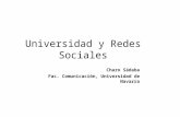 Universidad y Redes Sociales Charo Sádaba Fac. Comunicación, Universidad de Navarra.