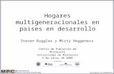 Hogares multigeneracionales en paises en desarrollo Steven Ruggles y Misty Heggeness Centro de Población de Minnesota Universidad de Minnesota 4 de junio.