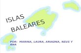 ISLAS BALEARES POR: MARINA, LAURA, ARIADNA, NEUS Y ANA.
