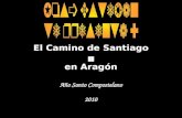 El Camino de Santiago en Aragón Año Santo Compostelano 2010 Fotografías: J. Carlos Gil Ballano.