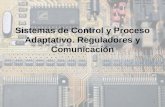 Sistemas de Control y Proceso Adaptativo. Reguladores y Comunicación 1.