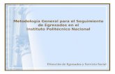 Metodología General para el Seguimiento de Egresados en el Instituto Politécnico Nacional Dirección de Egresados y Servicio Social.