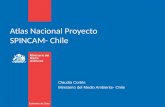 Atlas Nacional Proyecto SPINCAM- Chile Claudia Cortés Ministerio del Medio Ambiente- Chile.