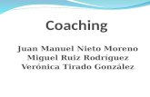 Coaching Juan Manuel Nieto Moreno Miguel Ruiz Rodríguez Verónica Tirado González.