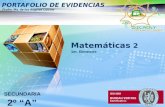 Matemáticas 2 PORTAFOLIO DE EVIDENCIAS 1er. Bimestre SECUNDARIA 2º “A” Profra. Ma. de los Angeles Lutzow.