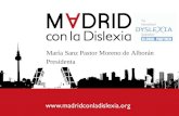 La Dislexia ¿Qué es? María Sanz Pastor Moreno de Alborán Presidenta.