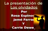 La presentación de Los olvidados Por Rosa Espinosa Jamé Farrar Y Carrie Dewey.