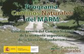 Objetivos El Programa Caminos Naturales es una iniciativa del Ministerio de Medio Ambiente, Medio Rural y Marino, en colaboración con diferentes colectivos.
